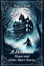 A Haunted House and Other Short Stories af Virginia Woolf