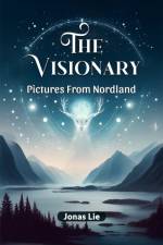 The Visionary Pictures From Nordland af Jonas Lie