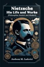 Nietzsche His Life and Works [Philosophies Ancient and Modern] af Anthony M Ludovici