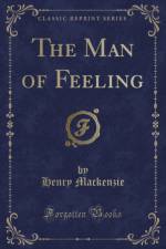 The Man of Feeling (Classic Reprint) af Henry Mackenzie