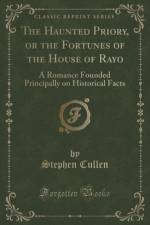 The Haunted Priory, or the Fortunes of the House of Rayo af Stephen Cullen
