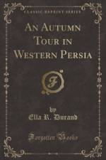An Autumn Tour in Western Persia (Classic Reprint) af Ella R. Durand