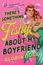 There's Something Fishy About My Boyfriend af Gloria Duke