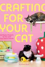 Crafting for Your Cat af Annika Hinds