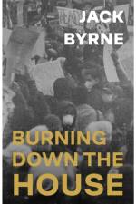 Burning Down the House af Jack Byrne