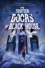 The Thirteen Doors of Black House af Laura Lavoie