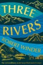 Three Rivers - export ed. Elliott & Thompson af Robert Winder