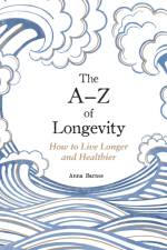 The A-Z of Longevity af Anna Barnes