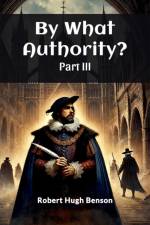 By What Authority? Part III af Robert Hugh Benson