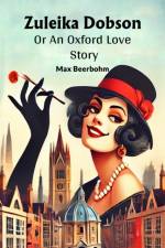 Zuleika Dobson Or An Oxford Love Story af Max Beerbohm