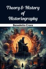 Theory & History of Historiography af Benedetto Croce