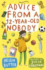 Advice from a 12-Year-Old Nobody af Helen Rutter