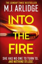 Into the Fire af M. J. Arlidge