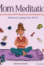 Mom Meditations af Serena Dorman