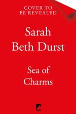 Sea of Charms af Sarah Beth Durst