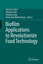 Biofilm Applications to Revolutionize Food Technology