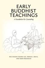 Early Buddhist Teachings af Kin Cheung George Lee