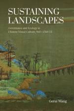 Sustaining Landscapes af Gerui Wang