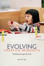 Evolving Creative Mindsets af Lynn F. C. Yau