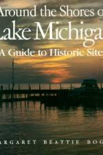 Around the Shores of Lake Michigan af Margaret Beattie Bogue