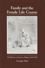 Family and the Female Life Course af George Alter