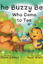 THE BUZZY BEE WHO CAME FOR TEA af WILLIAM ADAMS