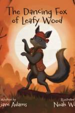 THE DANCING FOX OF LEAFY WOOD af WILLIAM ADAMS