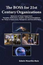 The BOSS for 21st Century Organizations af Edwin (Human Intelligent Workplace Mourino-Ruiz