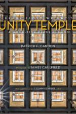Frank Lloyd Wright's Unity Temple af Patrick F. Cannon