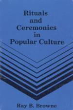 Rituals and Ceremonies in Popular Culture