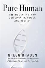 Pure Human af Gregg Braden