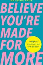 Believe You’re Made for More af Natasha Page