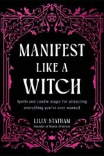 Manifest Like a Witch af Lilly Statham