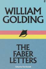 William Golding: The Faber Letters af William Golding