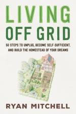 Living Off Grid af Ryan Mitchell