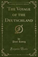 The Voyage of the Deutschland (Classic Reprint) af Paul Konig