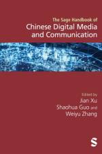 The SAGE Handbook of Chinese Digital Media and Communication