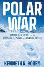 Polar War af Kenneth R. Rosen
