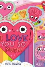I Love You So Much! af Steph Stilwell
