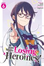 Too Many Losing Heroines! (Light Novel) Vol. 6 af Takibi Amamori