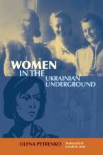 Women in the Ukrainian Underground af Olena Petrenko