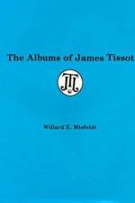 The Albums of James Tissot af Willard Misfeldt