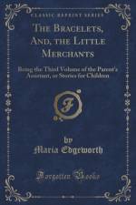 The Bracelets, And, the Little Merchants af Maria Edgeworth