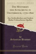 Die Mysterien Der Aufklarung in Oesterreich, 1770-1800 af Sebastian Brunner