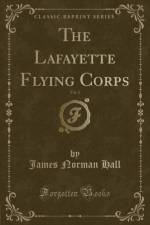 The Lafayette Flying Corps, Vol. 2 (Classic Reprint) af James Norman Hall