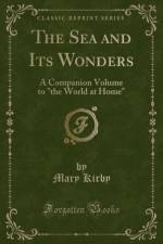 The Sea and Its Wonders: A Companion Volume to 