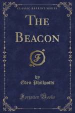 The Beacon (Classic Reprint) af Eden Phillpotts