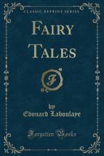 Fairy Tales (Classic Reprint) af Edouard Laboulaye
