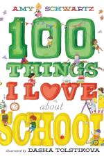 100 Things I Love About School af Dasha Tolstikova