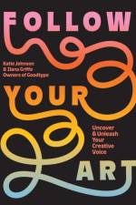 Follow Your Art af Katie Johnson